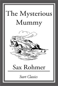 Sax Rohmer — The Mysterious Mummy