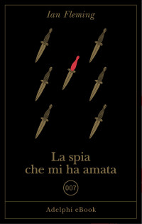 Ian Fleming — La spia che mi ha amata