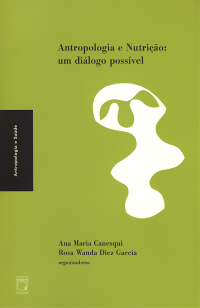 Ana Maria Canesqui, Rosa Wanda Diez Garcia — Antropologia e nutrição: um diálogo possível