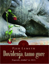 Pierre Lemaitre — Doviđenja, Tamo Gore