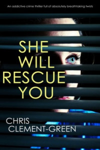 Chris Clement-Green — She Will Rescue You
