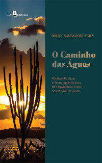 Rafael Sousa Rodrigues; — O caminho das guas