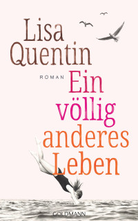 Lisa Quentin — Ein völlig anderes Leben