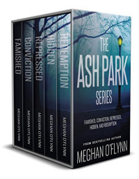 O'Flynn, Meghan — The Ash Park Series (Books 1-5): Famished, Conviction, Repressed, Hidden, and Redemption