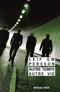 Leif G. W. Persson —  Autre temps, autre vie (Lars Martin Johansson 5)