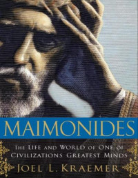 Kraemer, Joel — Maimonides: The Life and World of One of Civilization's Greatest Minds