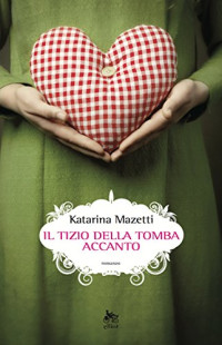 Katarina Mazetti — Il tizio della tomba accanto