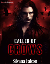 Silvana Falcon — Caller of Crows: An MM Vampire Romance (Rubyville Vampires Book 1)