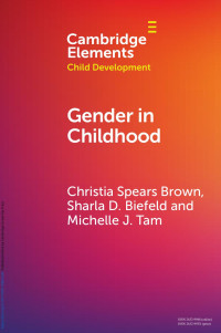 Christia Spears Brown, Sharla D. Biefeld & Michelle J. Tam — Gender in Childhood