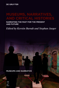 Kerstin Barndt, Stephan Jaeger — Museums, Narratives, and Critical Histories