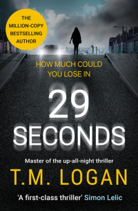 T. M. Logan — 29 Seconds
