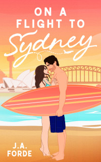 J.A. Forde — On a Flight to Sydney (Love Along the Way Book 1)