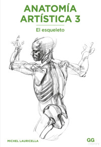 Michel Lauricella — Anatomía artística 3: El esqueleto