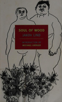 Lind, Jakov, 1927-2007 — Soul of wood