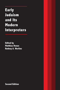 Matthias Henze & Rodney A. Werline (Editors) — Early Judaism and Its Modern Interpreters