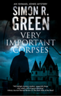 Simon R. Green — Very Important Corpses