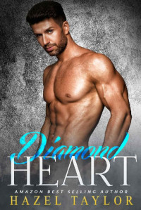 Hazel Taylor [Taylor, Hazel] — Diamond Heart (Billionaire Romance #1)