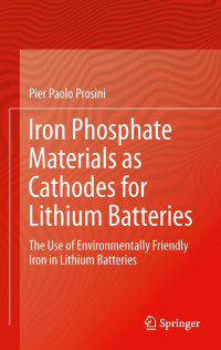 Pier Paolo Prosini — Iron Phosphate Materials as Cathodes for Lithium Batteries