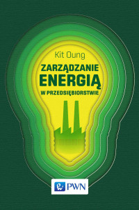 Oung Kit; — Zarzdzanie energi w przedsibiorstwie