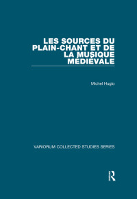 Michel Huglo — Les sources du plain-chant et de la musique médiévale