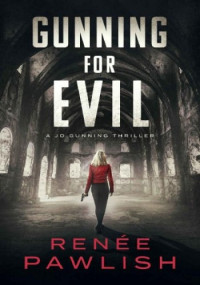 Renee Pawlish — Gunning for Evil