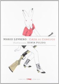 Mario Levrero [Levrero, Mario] — Caza de conejos