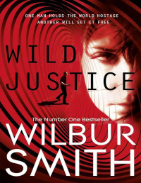 Smith, Wilbur — Wild Justice