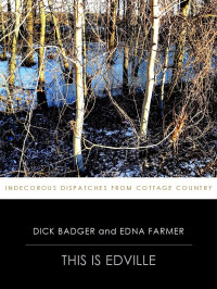 Dick Badger & Edna Farmer — This is Edville