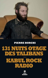 Pierre BORGHI — 131 nuits otage des Talibans