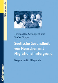 Thomas Hax-Schoppenhorst;Stefan Jnger; & Stefan Jünger — Seelische Gesundheit von Menschen mit Migrationshintergrund