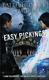 Faith Hunter & C.E. Murphy — Easy Pickings: A Jane Yellowrock Novel