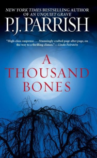 P. J. Parrish — A Thousand Bones