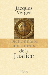 Jacques Vergès — Dictionnaire amoureux de la justice