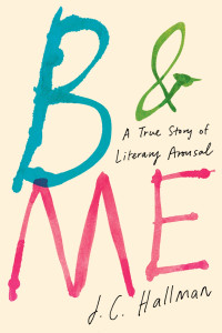 J.C. Hallman — B & Me