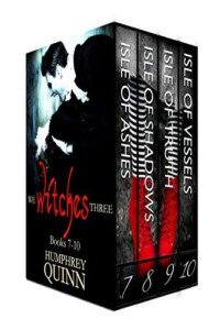 Humphrey Quinn [Quinn, Humphrey] — We Witches Three Books 7-10