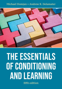 Michael Domjan & Andrew R. Delamater — The Essentials of Conditioning and Learning, Fifth Edition