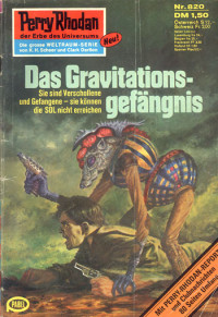 Ewers, H.G. — [Perry Rhodan 0820] • Das Gravitationsgefangnis