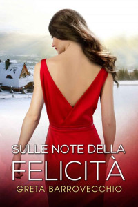 Greta Barrovecchio — Sulle note della felicità (Italian Edition)