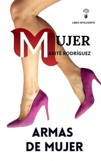 Marité Rodríguez — Mujer: Armas De Mujer