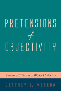 Jeffrey L. Morrow; — Pretensions of Objectivity