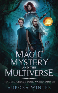 Aurora M. Winter — Magic, Mystery And The Multiverse (Magic Mystery and the Multiverse #1)