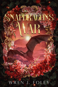 Wren J. Foley — Snapdragon's War