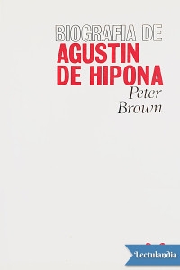 Peter Brown — Biografía de Agustín de Hipona