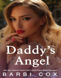 Barbi Cox — Daddy's Angel: Age Gap Reverse Harem Dad's Best Friend Mafia Romance (Their Forbidden Fruit Book 2)