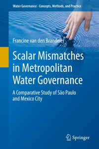 Francine van den Brandeler — Scalar Mismatches in Metropolitan Water Governance: A Comparative Study of São Paulo and Mexico City