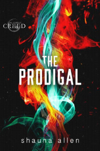 Shauna Allen [Allen, Shauna] — The Prodigal (The Family Creed Book 4)