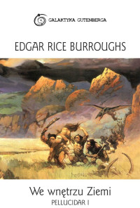 Edgar Rice Burroughs — We wnętrzu Ziemi