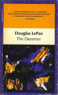 Douglas LePan — The Deserter