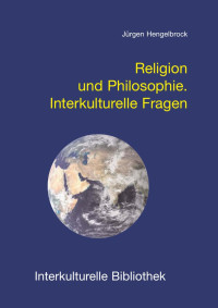 Jürgen Hengelbrock — Religion und Philosophie. Interkulturelle Fragen