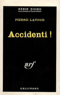 Pierre Latour [Latour, Pierre] — Accidenti !